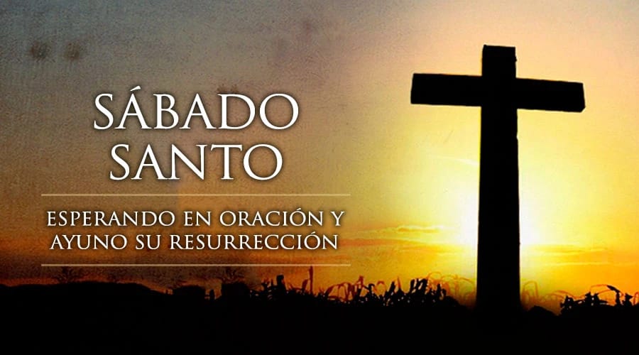 ¡HOY ES SÁBADO SANTO!